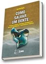 Como Salvar Um Dente