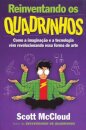 Reinventando Os Quadrinhos: Como A Imaginação E A Tecnologia