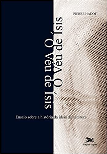 O Véu De Ísis: Ensaio Sobre A História Da Ideia De Natureza