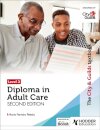 The City & Guilds Textbook Level 3 Diploma in Adult Care Second Edition