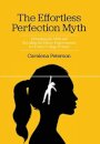 The Effortless Perfection Myth