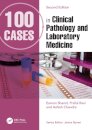 100 Cases in Clinical Pathology and Laboratory Medicine