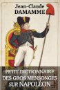 Petit Dictionnaire des Gros Mensonges sur Napoleon